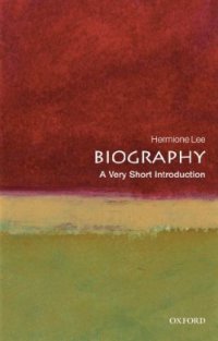 Biography: A Very Short Introduction by Hermione Lee